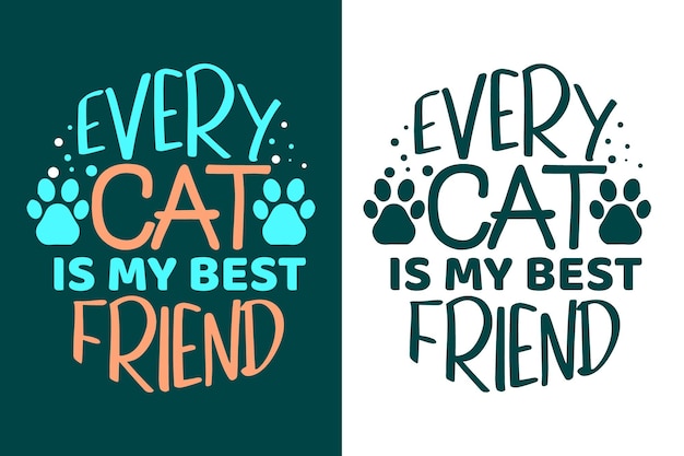 Jede Katze, mein bester Freund über Katzenbeschriftung, zitiert Design