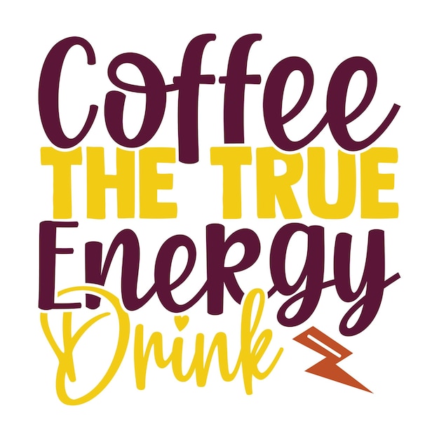 Kaffee das wahre Energy-Drink-Typografie-T-Shirt-Design