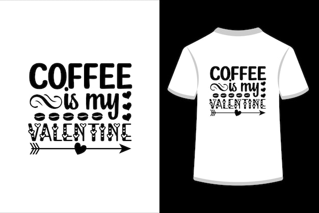 Kaffee ist mein valentinstag