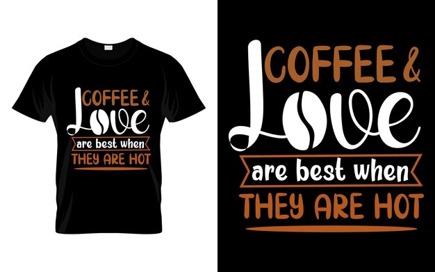 Vektor kaffee und liebe sind am besten, wenn sie heiß sind. lustiges kaffee-t-shirt. t-shirt-vektor zum internationalen kaffeetag