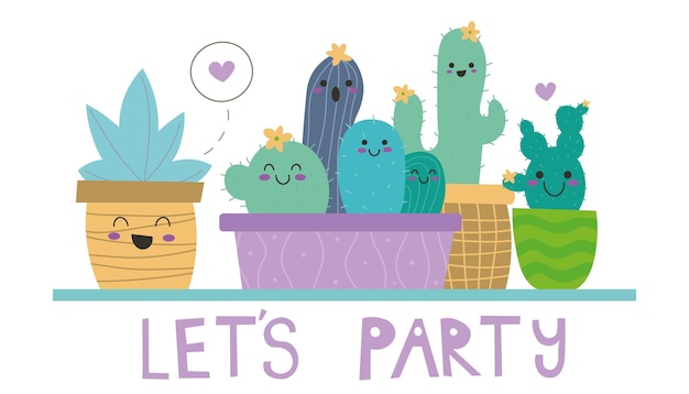 Kaktus kawaii zeichentrickfiguren lassen s partykarte niedliche kaktusvektorillustration isoliert auf weißem hintergrund lustige grußkarte eps