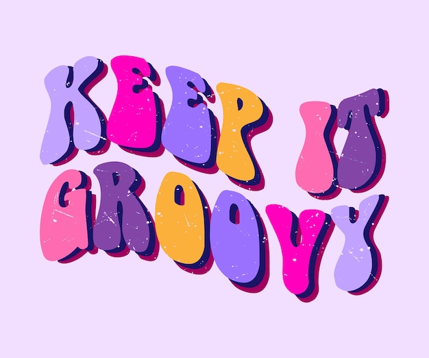 Keep it groovy bunte positive schriftzug zitat für t-shirt-design