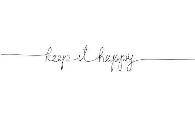 Vektor „keep it happy“-wort fortlaufend in einer zeile mit wort. minimalistische zeichnung der phrasenillustration