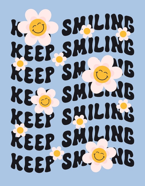 Keep smiling Schriftzug welliger Slogan mit groovigen lächelnden Gänseblümchen auf blauem Hintergrund