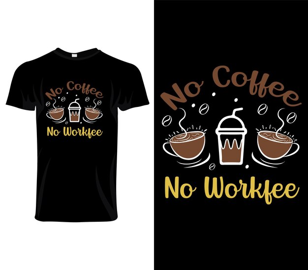 Kein kaffee, keine arbeit, typografischer t-shirt-design-vektor