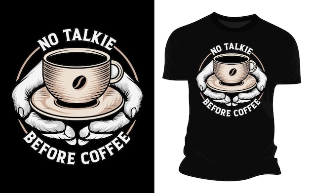 Vektor kein talkie vor dem kaffee vektorgraphik t-shirt design