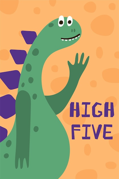 Kinderposter mit lustigem grünen dinosaurier im cartoon-stil süßes konzept mit schriftzug high five illustration für das design postkarte textilien shirt vektor