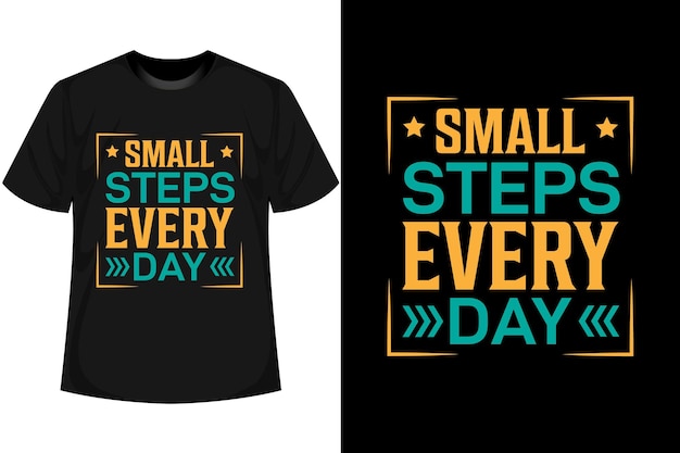 KLEINE SCHRITTE JEDEN TAG Motivierendes T-Shirt-Design