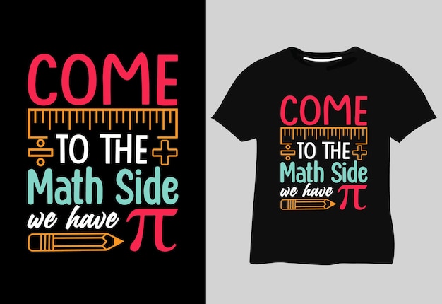 Kommen Sie zur Mathe-Seite, wir haben Pi-T-Shirt-Design-Zitat-Schriftzug, handgezeichnetes Typografie-Design