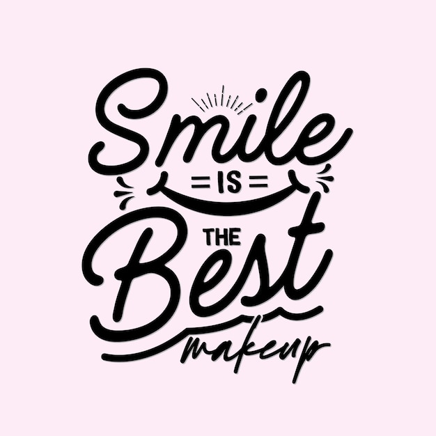Lächeln ist die beste Make-up-Motivationstypografie