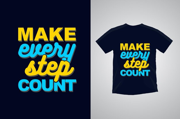 Lassen Sie jeden Schritt Typografie-T-Shirt-Design zählen