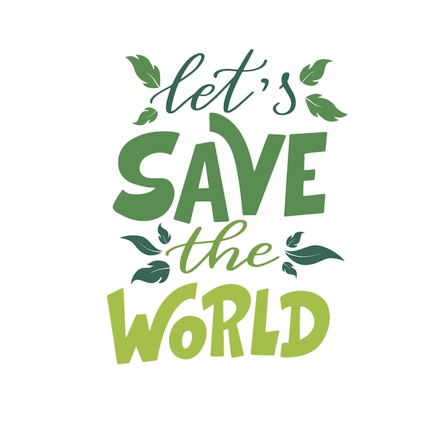 Lassen sie uns die welt retten ökologie-themenvorlage mit schriftzug zitat über öko-planeten für poster-banne
