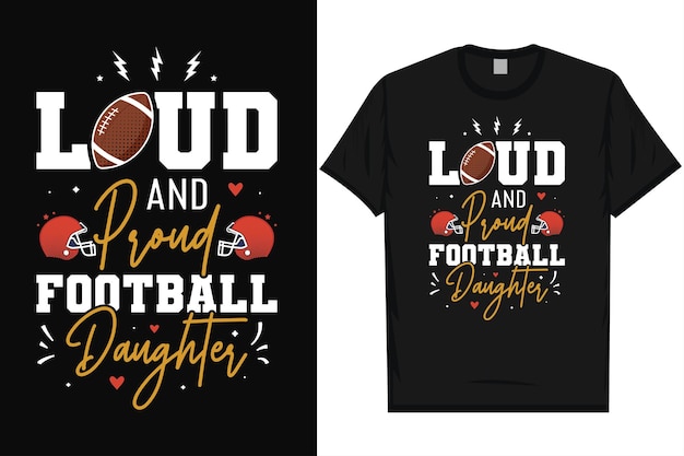 Laut und stolz Fußball-Tochter Amerikanischer Fußball Rugby-Spiel Typografie T-Shirt-Design