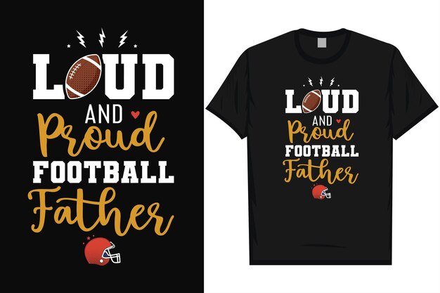 Laut und stolz Fußball-Vater Amerikanischer Fußball Rugby-Spiel Typografie T-Shirt-Design
