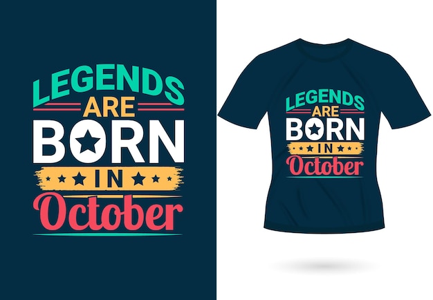 Legenden werden im oktober geboren inspirierend trendiges motivierendes typografie-design für t-shirt-druck