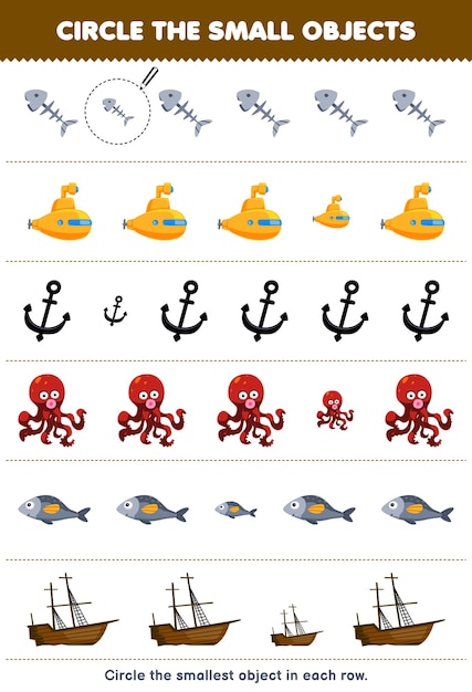 Lernspiel für kinder kreisen sie das kleinste objekt in jeder reihe von niedlichen cartoon-fischgräten-u-boot-anker schiffswrack druckbares unterwasser-arbeitsblatt ein