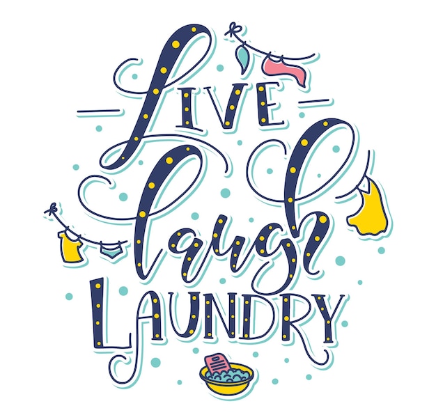 Live laugh laundry mehrfarbige kalligrafie isoliert auf weißem hintergrund