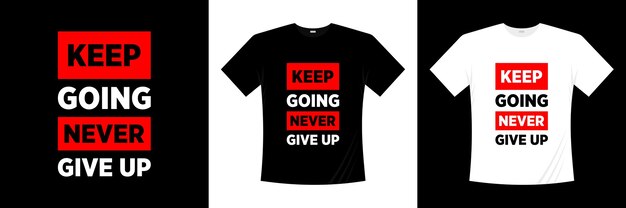 Mach weiter, gib niemals die typografie auf. motivation, inspiration t-shirt.