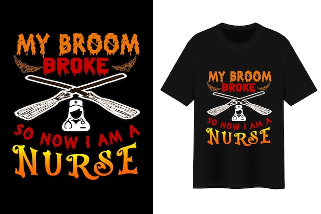 Mein besen ist kaputt, also bin ich jetzt eine krankenschwester, halloween-t-shirt-design.