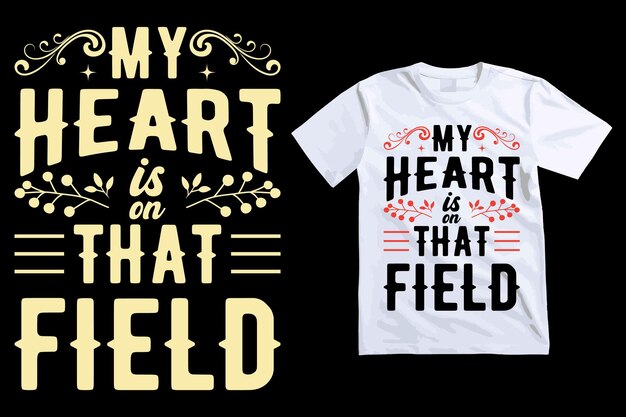 Mein Herz liegt auf diesem Feld Typografie T-Shirt Design