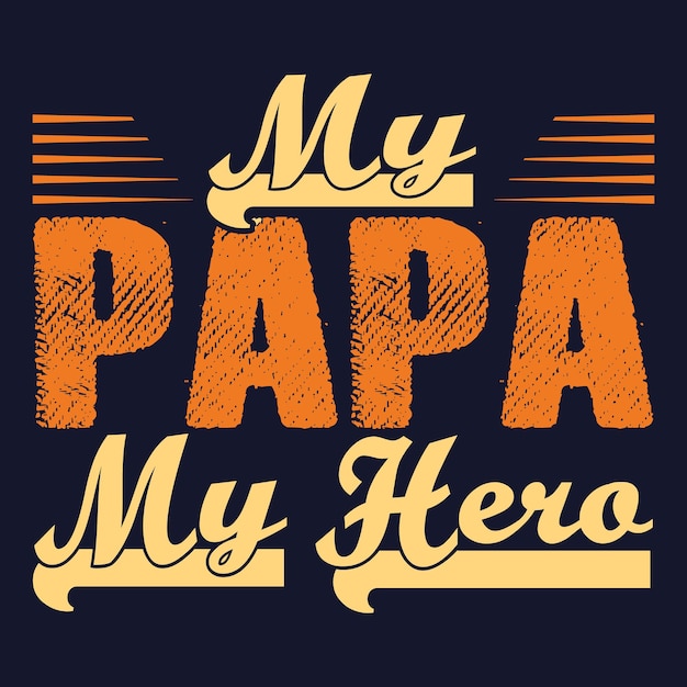 Vektor mein papa mein held. vatertags-t-shirt-design.