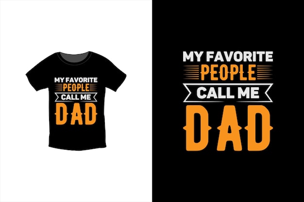 Meine lieblingsmenschen nennen mich papa. vatertags-t-shirt-design-vektor-illustrations-schablone