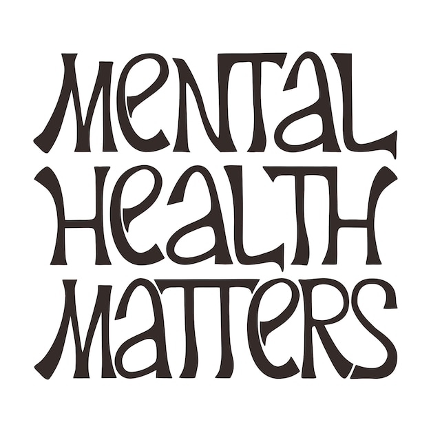 Vektor mental health matters schriftzug zitat poster zum welttag der psychischen gesundheit