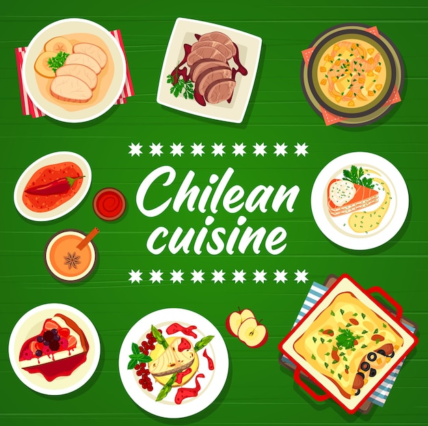 Menüabdeckung der chilenischen küche, gerichte und mahlzeiten im chilenischen restaurant, vektorplakat. lateinamerikanische küche und chilenische mittag- oder abendessen mit schweine- und rindfleisch, lachssuppe und käsekuchen