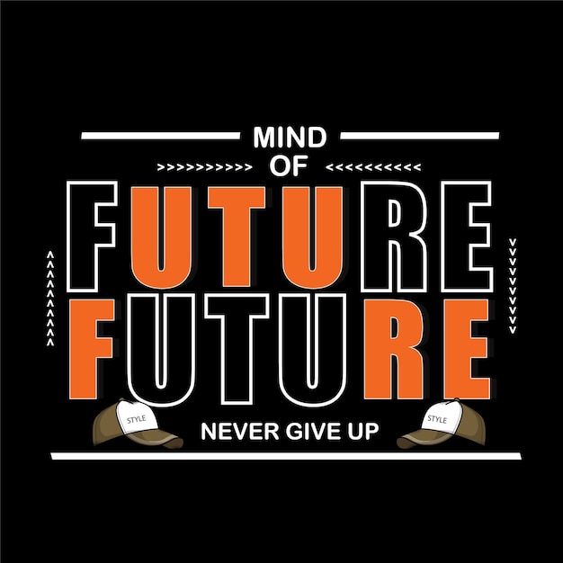 Mind of future slogan tee grafik typografie für print t-shirt illustration vektorgrafiken