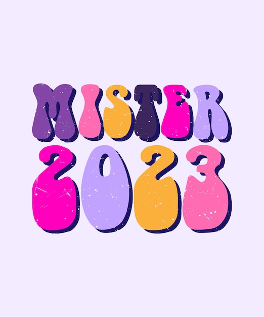 Mister 2023 buntes typografie-neujahrszitat für t-shirt-design