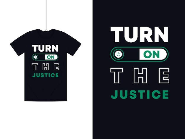 Modernes motivierendes T-Shirt-Design mit Schalten Sie das Gerechtigkeitszitat ein