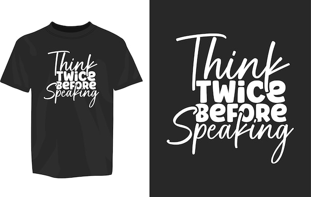 Motivierende zitate denken zweimal nach, bevor sie über eine designvorlage für typografie-t-shirts sprechen