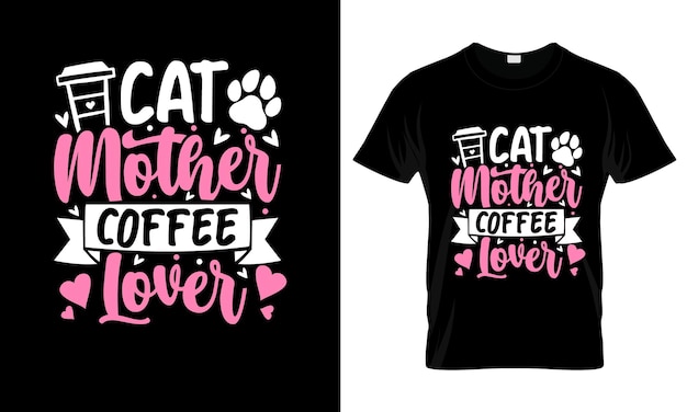 Vektor mutter katze kaffee liebhaber farbenfrohe grafik t-shirt typographie t-shert design