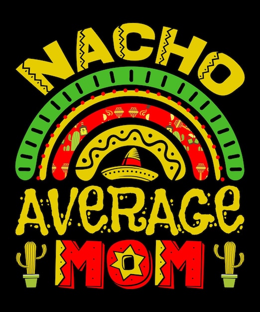 Vektor nacho durchschnittliche senorita cinco de mayo t-shirt happy cinco de may lustiges trikot trink-t-shirt frauen