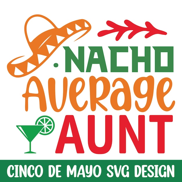 Vektor nacho durchschnittliche tante cinco de mayo svg design lustige cinco de mayo feier svg