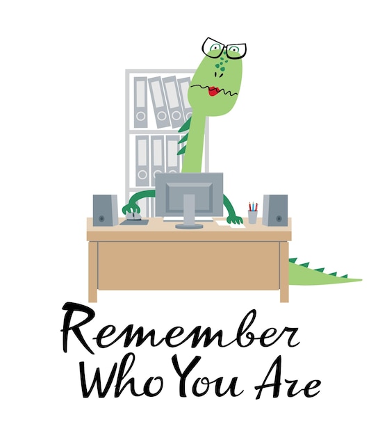 Niedliche Illustration des Dinosaurier-Buchhalters und der Phrase Erinnern Sie sich, wer Sie sind