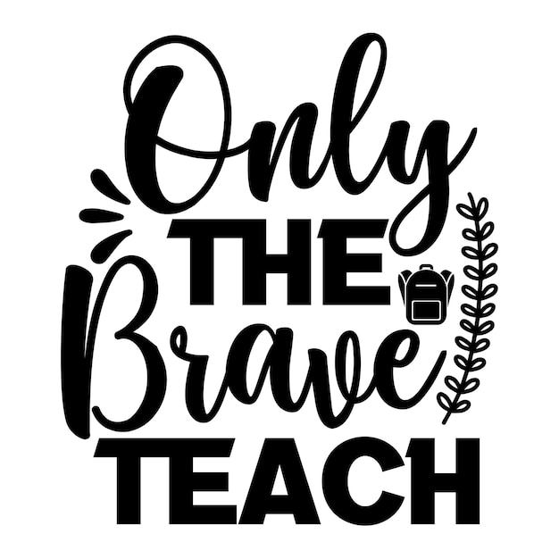 Nur das brave teach-svg-design