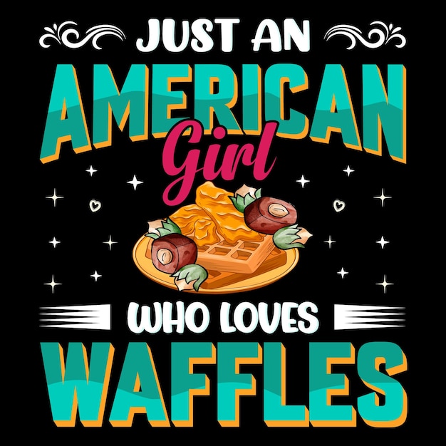 Nur ein amerikanisches mädchen, das waffel-t-shirt-design liebt, amerikanisches t-shirt, waffel-t-shirt-design