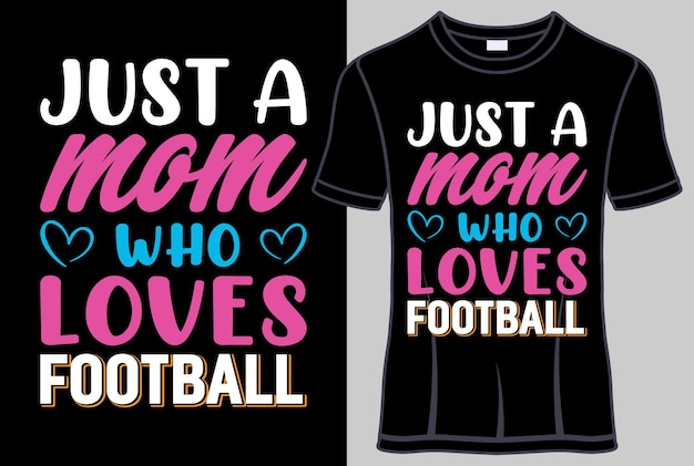 Nur eine mutter, die fußball-typografie-t-shirt-design liebt.