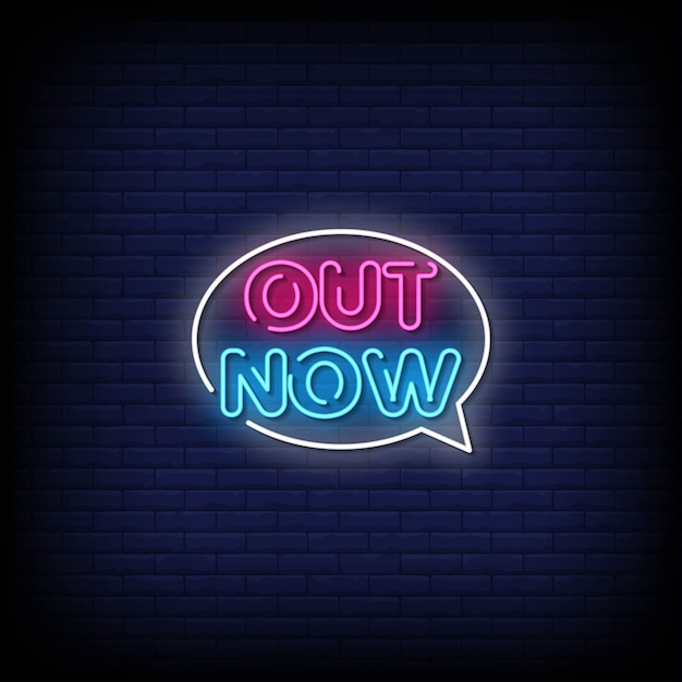 Out now neon signs style text