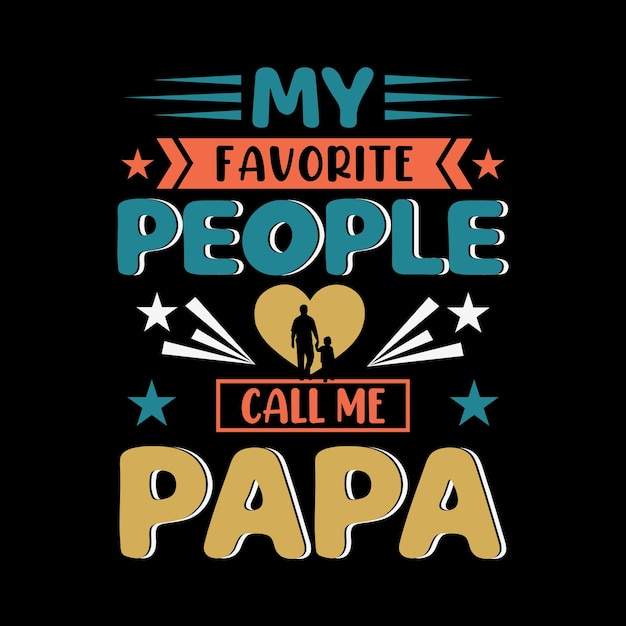 Vektor papa t-shirt design, meine lieblingsleute nennen mich papa t-shirt design.