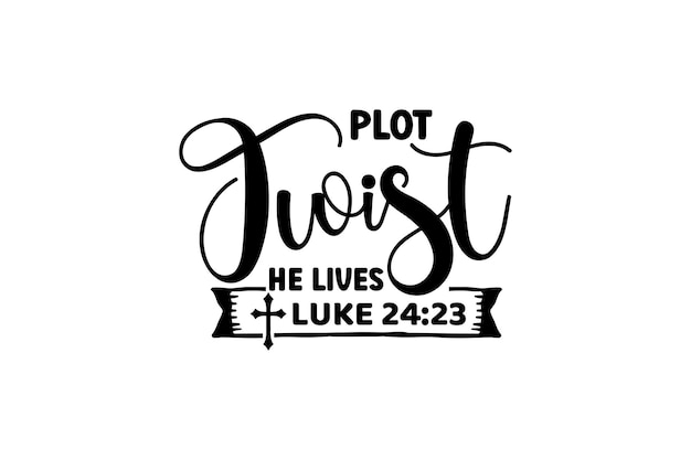 Plot Twist He Lives Luke 24 23 Vektordatei