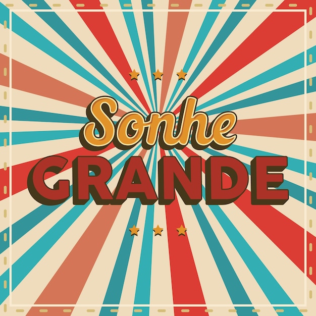 Poster im Retro-Stil in brasilianischem Portugiesisch. Übersetzung - Träume groß