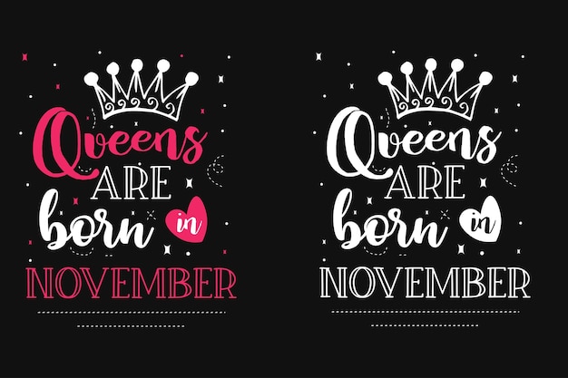 Vektor queens are born in novembergeburtstag typografie t-shirt design geburtstag zitate t-shirt design