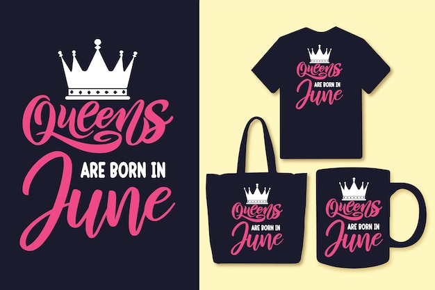 Queens werden im juni geboren typografie zitiert design t-shirt und merchandise