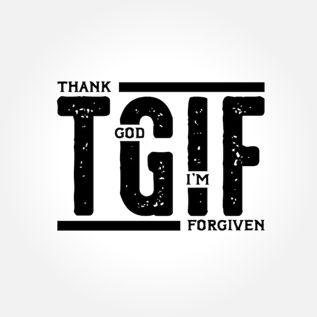 Vektor religion zitiert design mit dem spruch tgif gott sei dank bin ich vergebung