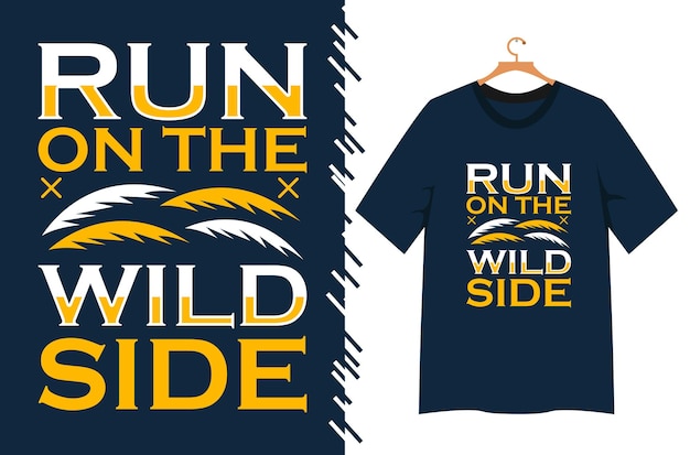 Run on the Wild Side T-Shirt-Design