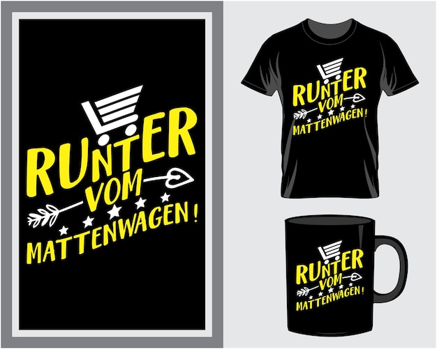 Vektor runter vom mattenwagen deutscher zitat-t-shirt und becherdesignvektor