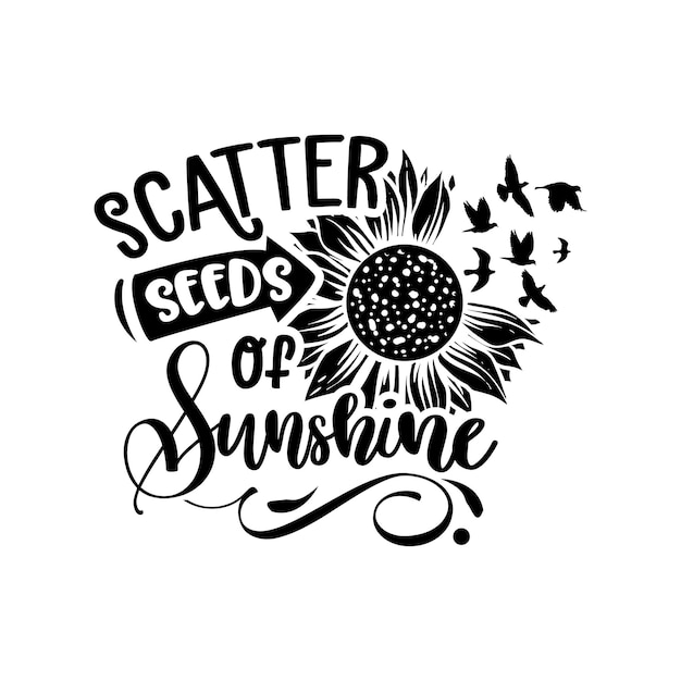 Vektor scatter seeds of sunshine zitiert typografie-schriftzug für t-shirt-design