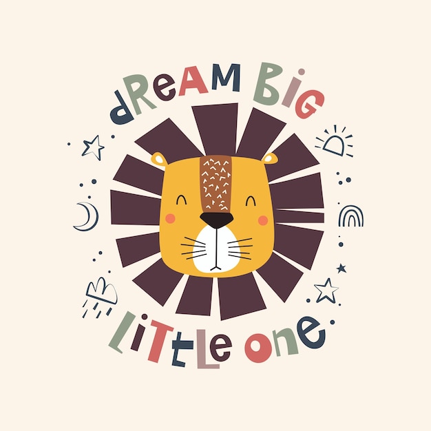 Schöne Cartoon-Löwe mit spielerischen und farbenfrohen Buchstaben Dream Big Little One Vector Illustration